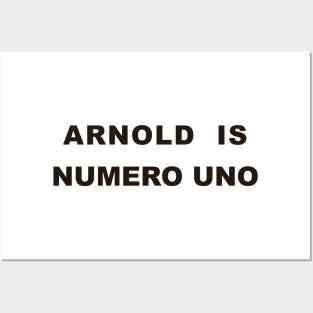 Arnold is numero uno Posters and Art